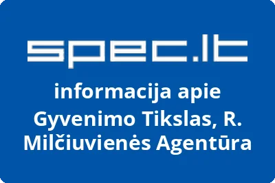 Gyvenimo Tikslas, R. Milčiuvienės Agentūra
