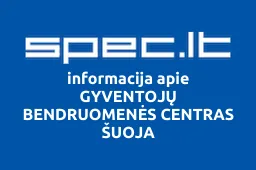 GYVENTOJŲ BENDRUOMENĖS CENTRAS ŠUOJA | spec.lt