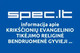 KRIKŠČIONIŲ EVANGELINIO TIKĖJIMO RELIGINĖ BENDRUOMENĖ GYVIEJI AKMENYS | spec.lt