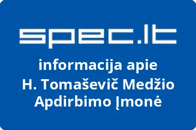 H. Tomaševič Medžio Apdirbimo Įmonė