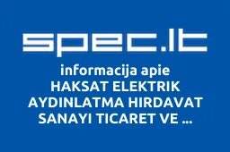 HAKSAT ELEKTRIK AYDINLATMA HIRDAVAT SANAYI TICARET VE PAZARLAMA LIMITED SIRKETI atstovybė | spec.lt