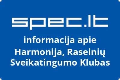 Raseinių sveikatingumo klubas Harmonija