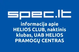 HELIOS CLUB, naktinis klubas, UAB HELIOS PRAMOGŲ CENTRAS | spec.lt