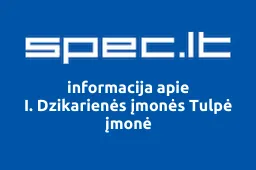 I. Dzikarienės įmonės Tulpė įmonė | spec.lt