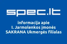 I. Jarmolenkos įmonės SAKRANA Ukmergės filialas iliustracija