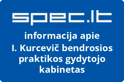 I. Kurcevič bendrosios praktikos gydytojo kabinetas