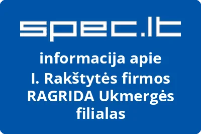 I. Rakštytės firmos RAGRIDA Ukmergės filialas