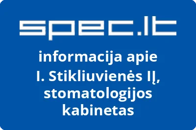 I. Stikliuvienės IĮ, stomatologijos kabinetas | spec.lt