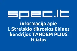 I. Strelskio tikrosios ūkinės bendrijos TANDEM PLIUS filialas | spec.lt