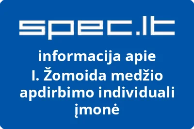 I. Žomoida medžio apdirbimo individuali įmonė