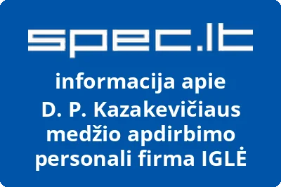 D. P. Kazakevičiaus medžio apdirbimo personali firma IGLĖ