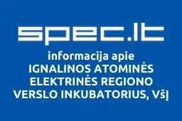 IGNALINOS ATOMINĖS ELEKTRINĖS REGIONO VERSLO INKUBATORIUS, VšĮ | spec.lt