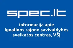 Ignalinos rajono savivaldybės sveikatos centras, VŠĮ | spec.lt