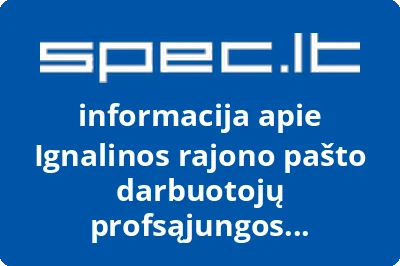 Ignalinos rajono pašto darbuotojų profsąjungos organizacija