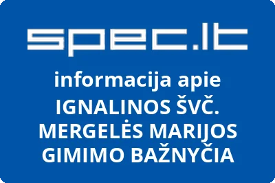 IGNALINOS ŠVČ. MERGELĖS MARIJOS GIMIMO BAŽNYČIA