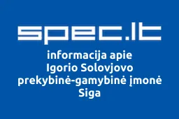 Igorio Solovjovo prekybinė-gamybinė įmonė Siga | spec.lt