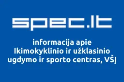 Ikimokyklinio ir užklasinio ugdymo ir sporto centras, VŠĮ | spec.lt