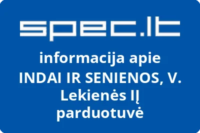 INDAI IR SENIENOS, V. Lekienės IĮ parduotuvė