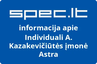 Individuali A. Kazakevičiūtės įmonė Astra | spec.lt