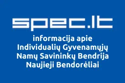 Individualių Gyvenamųjų Namų Savininkų Bendrija Naujieji Bendorėliai | spec.lt