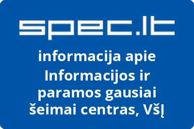 INFORMACIJOS IR PARAMOS GAUSIAI ŠEIMAI CENTRAS, VŠĮ