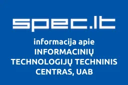 INFORMACINIŲ TECHNOLOGIJŲ TECHNINIS CENTRAS, UAB