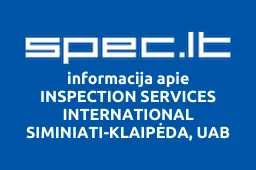 INSPECTION SERVICES INTERNATIONAL SIMINIATI-KLAIPĖDA, UAB | spec.lt