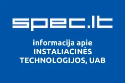 INSTALIACINĖS TECHNOLOGIJOS, UAB | spec.lt