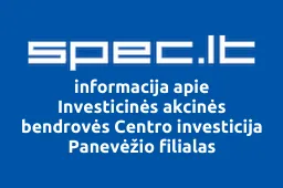 Investicinės akcinės bendrovės Centro investicija Panevėžio filialas | spec.lt