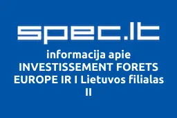 INVESTISSEMENT FORETS EUROPE IR I Lietuvos filialas II | spec.lt