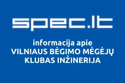 VILNIAUS BĖGIMO MĖGĖJŲ KLUBAS INŽINERIJA | spec.lt