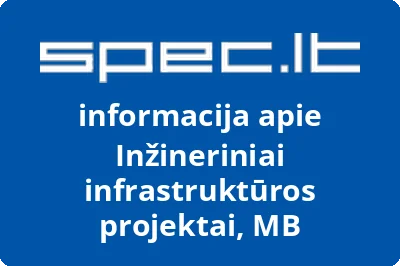 Inžineriniai infrastruktūros projektai, MB