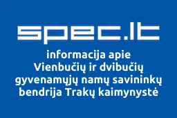 Vienbučių ir dvibučių gyvenamųjų namų savininkų bendrija Trakų kaimynystė | spec.lt