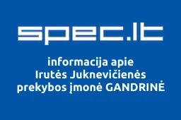 Irutės Juknevičienės prekybos įmonė GANDRINĖ | spec.lt