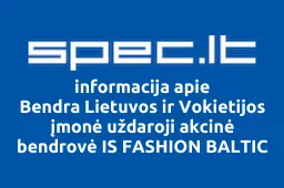 Bendra Lietuvos ir Vokietijos įmonė uždaroji akcinė bendrovė IS FASHION BALTIC | spec.lt