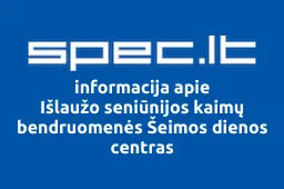Išlaužo seniūnijos kaimų bendruomenės Šeimos dienos centras | spec.lt