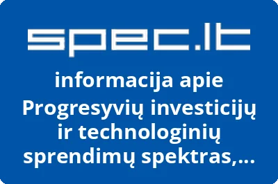 Progresyvių investicijų ir technologinių sprendimų spektras, UAB