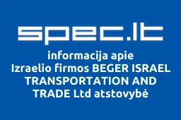 Izraelio firmos BEGER ISRAEL TRANSPORTATION AND TRADE Ltd atstovybė | spec.lt