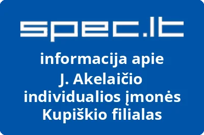 J. Akelaičio individualios įmonės Kupiškio filialas