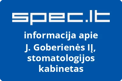 J. Goberienės IĮ, stomatologijos kabinetas | spec.lt