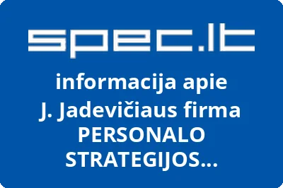 J. Jadevičiaus firma PERSONALO STRATEGIJOS PROJEKTO KONSULTANTAI