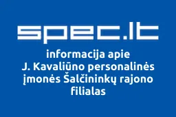 J. Kavaliūno personalinės įmonės Šalčininkų rajono filialas | spec.lt