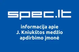 J. Kniukštos medžio apdirbimo įmonė | spec.lt