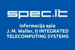J. M. Waller, IĮ INTEGRATED TELECOMPUTING SYSTEMS | spec.lt