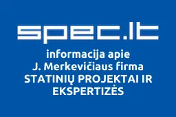 J. Merkevičiaus firma STATINIŲ PROJEKTAI IR EKSPERTIZĖS | spec.lt