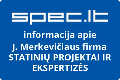 J. Merkevičiaus firma STATINIŲ PROJEKTAI IR EKSPERTIZĖS