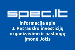 J. Petrausko investicijų organizavimo ir paslaugų įmonė Jotis | spec.lt
