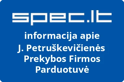 J. Petruškevičienės Prekybos Firmos Parduotuvė