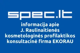 J. Raulinaitienės kosmetologinės profilaktikos konsultacinė firma EKORAU | spec.lt