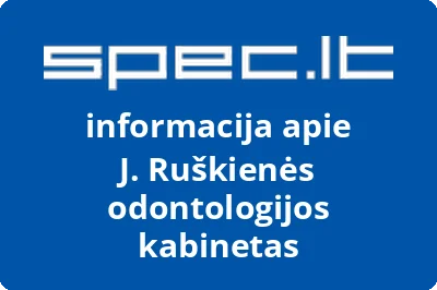 J. Ruškienės odontologijos kabinetas | spec.lt